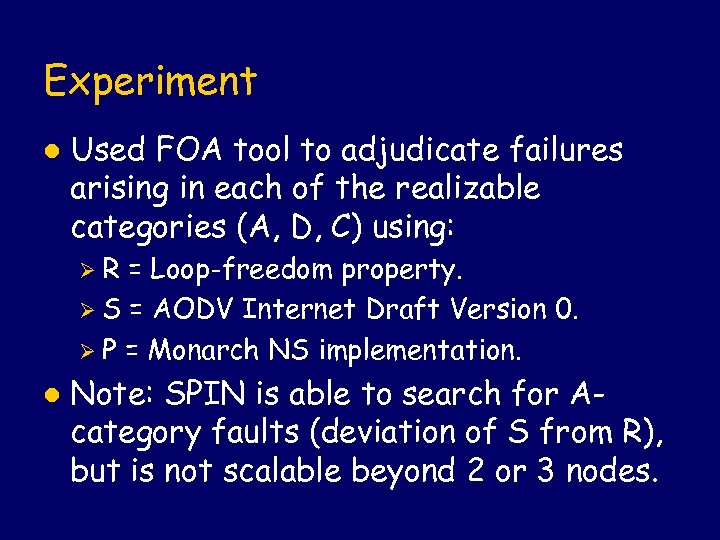 Experiment l Used FOA tool to adjudicate failures arising in each of the realizable