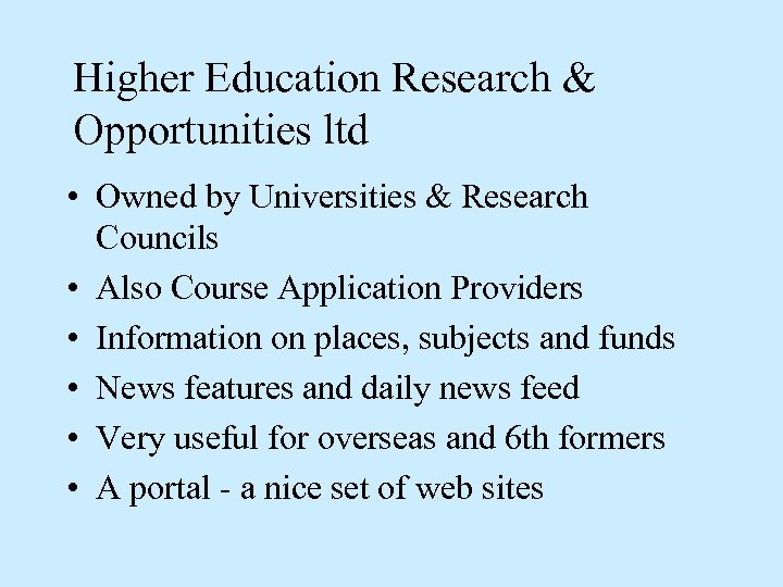 Higher Education Research & Opportunities ltd • Owned by Universities & Research Councils •