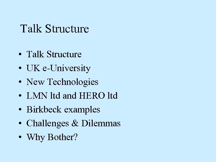 Talk Structure • • Talk Structure UK e-University New Technologies LMN ltd and HERO