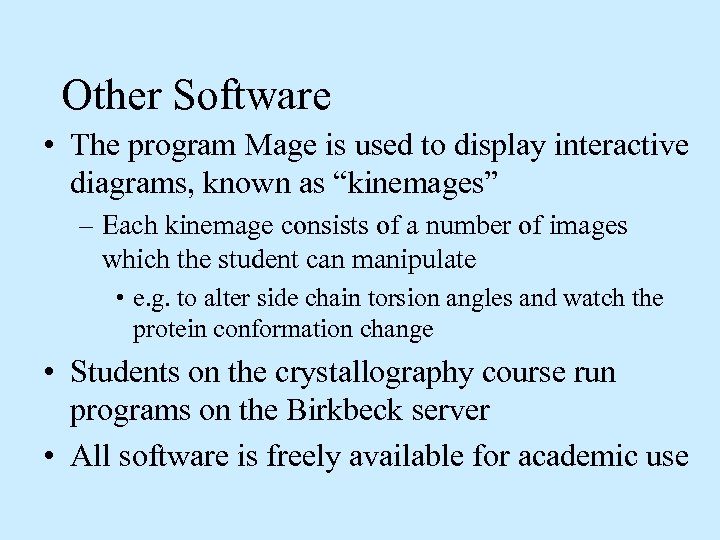 Other Software • The program Mage is used to display interactive diagrams, known as