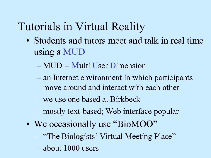 Tutorials in Virtual Reality • Students and tutors meet and talk in real time