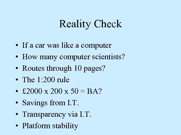 Reality Check • • If a car was like a computer How many computer