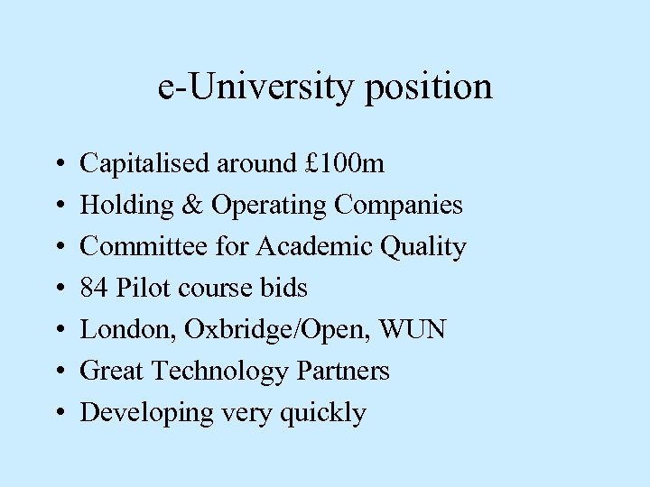 e-University position • • Capitalised around £ 100 m Holding & Operating Companies Committee