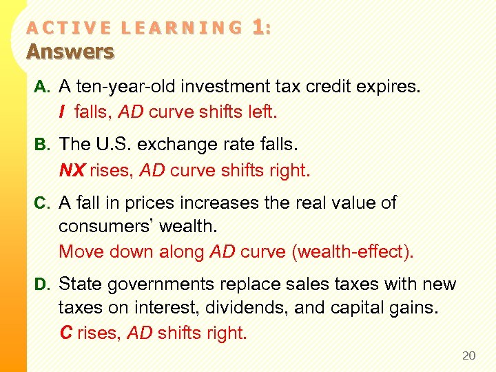 ACTIVE LEARNING Answers 1: A. A ten-year-old investment tax credit expires. I falls, AD