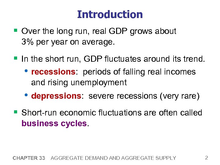 Introduction § Over the long run, real GDP grows about 3% per year on