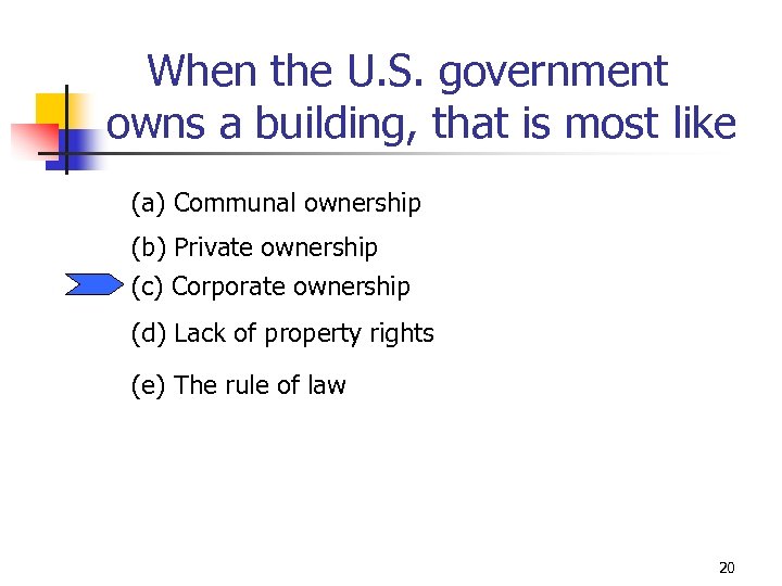 When the U. S. government owns a building, that is most like (a) Communal