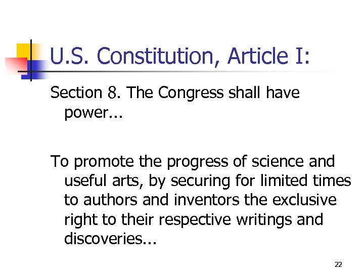 U. S. Constitution, Article I: Section 8. The Congress shall have power. . .