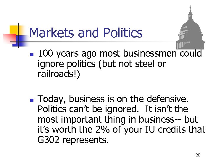 Markets and Politics n n 100 years ago most businessmen could ignore politics (but