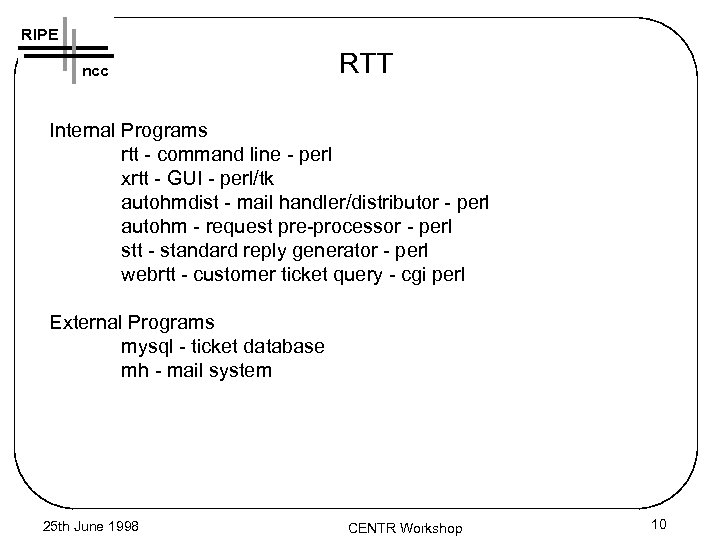 RIPE ncc RTT Internal Programs rtt - command line - perl xrtt - GUI