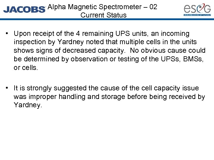 Alpha Magnetic Spectrometer – 02 Current Status • Upon receipt of the 4 remaining