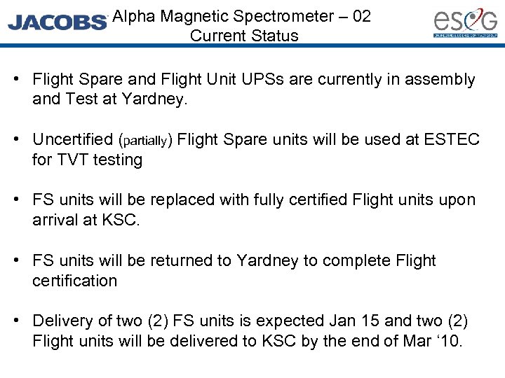 Alpha Magnetic Spectrometer – 02 Current Status • Flight Spare and Flight Unit UPSs