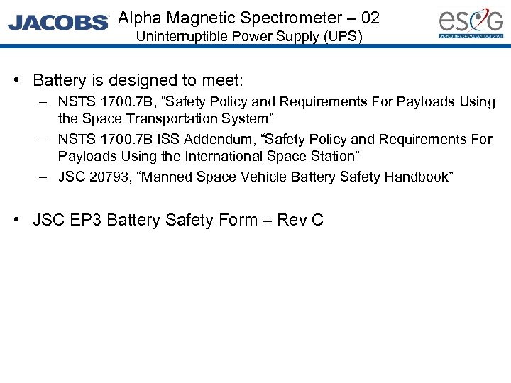 Alpha Magnetic Spectrometer – 02 Uninterruptible Power Supply (UPS) • Battery is designed to