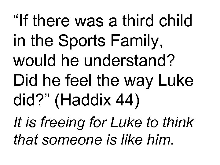 “If there was a third child in the Sports Family, would he understand? Did