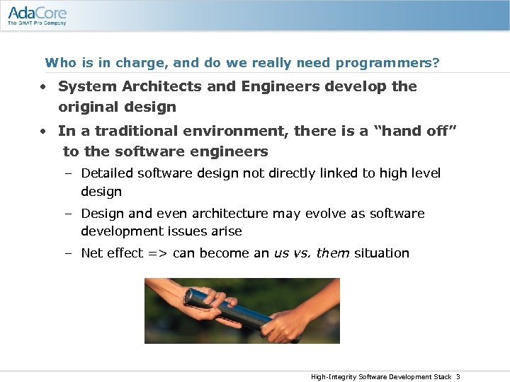 Who is in charge, and do we really need programmers? • System Architects and