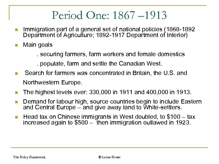 Period One: 1867 – 1913 n Immigration part of a general set of national