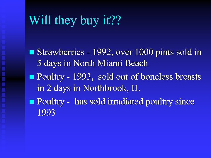Will they buy it? ? Strawberries - 1992, over 1000 pints sold in 5