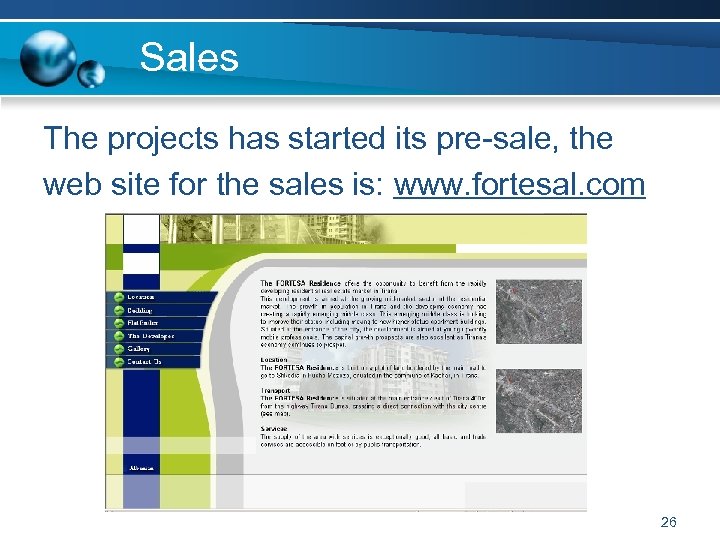 Sales The projects has started its pre-sale, the web site for the sales is: