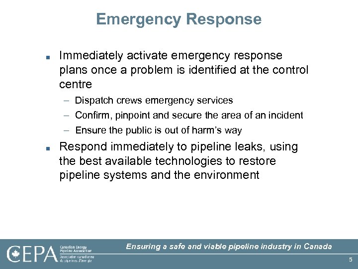 Emergency Response ■ Immediately activate emergency response plans once a problem is identified at
