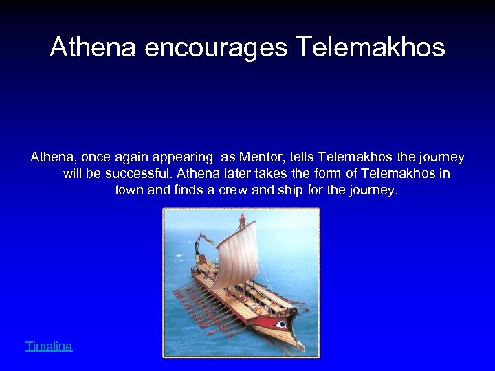 Athena encourages Telemakhos Athena, once again appearing as Mentor, tells Telemakhos the journey will