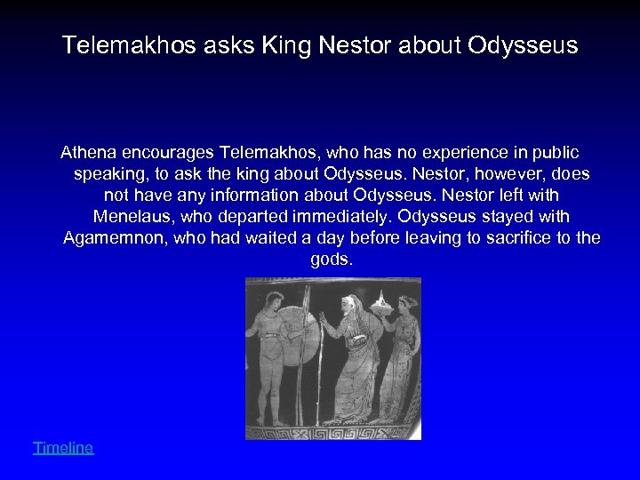 Telemakhos asks King Nestor about Odysseus Athena encourages Telemakhos, who has no experience in