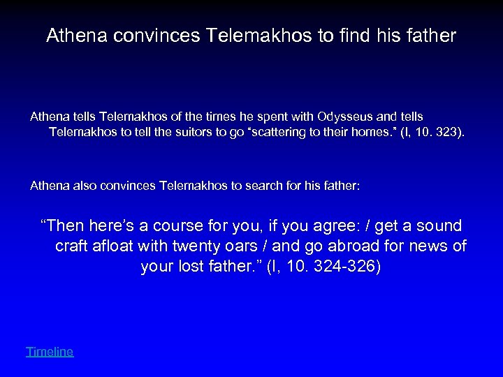Athena convinces Telemakhos to find his father Athena tells Telemakhos of the times he