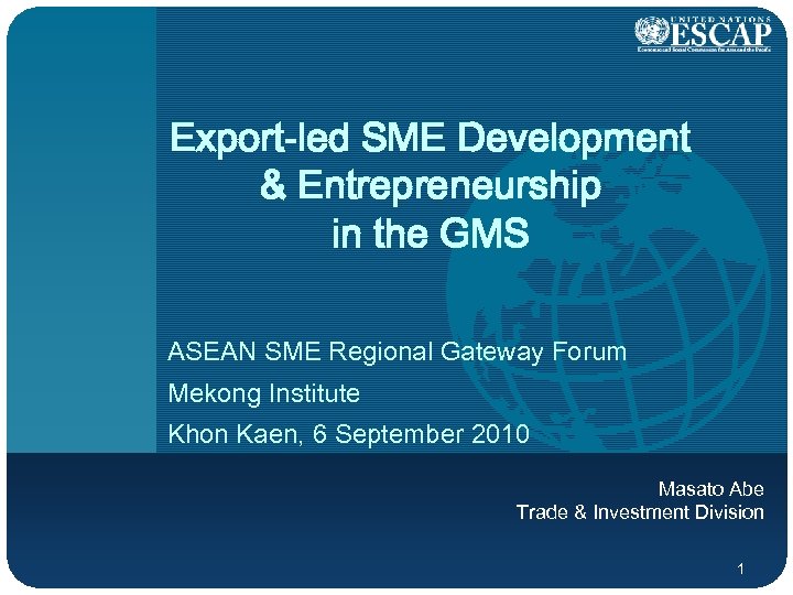 Export-led SME Development & Entrepreneurship in the GMS ASEAN SME Regional Gateway Forum Mekong