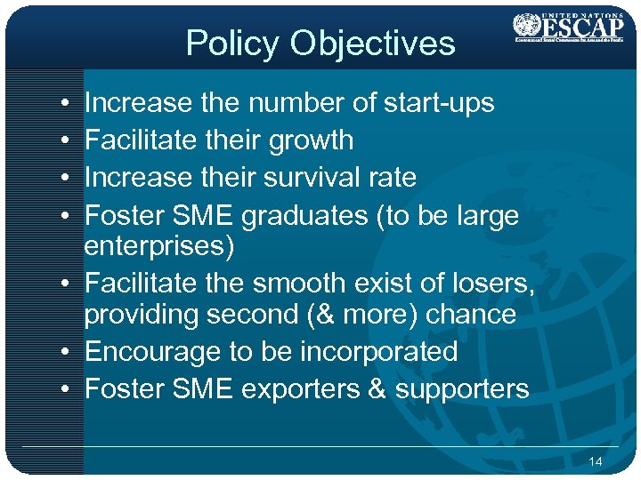 Policy Objectives • • Increase the number of start-ups Facilitate their growth Increase their