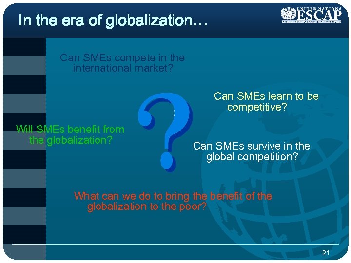 In the era of globalization… Can SMEs compete in the international market? Can SMEs