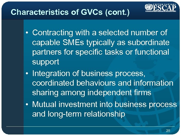 Characteristics of GVCs (cont. ) • Contracting with a selected number of capable SMEs
