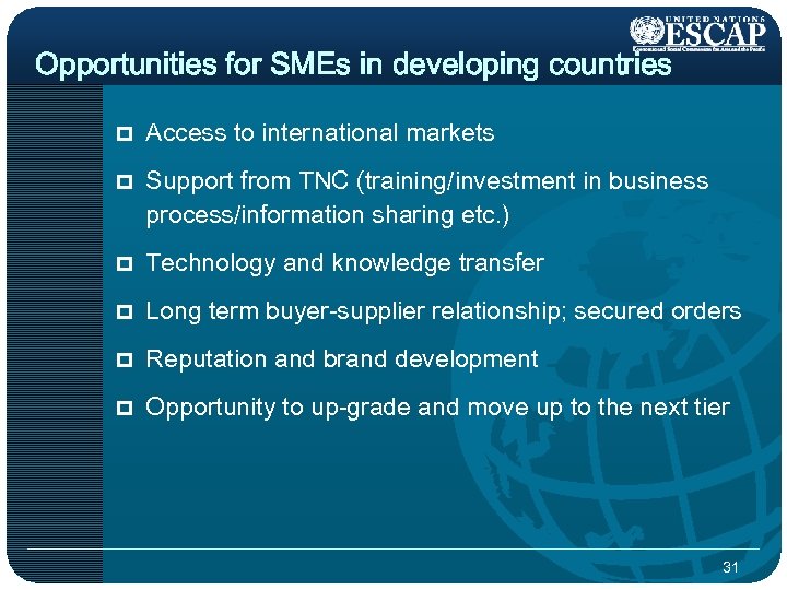 Opportunities for SMEs in developing countries p Access to international markets p Support from
