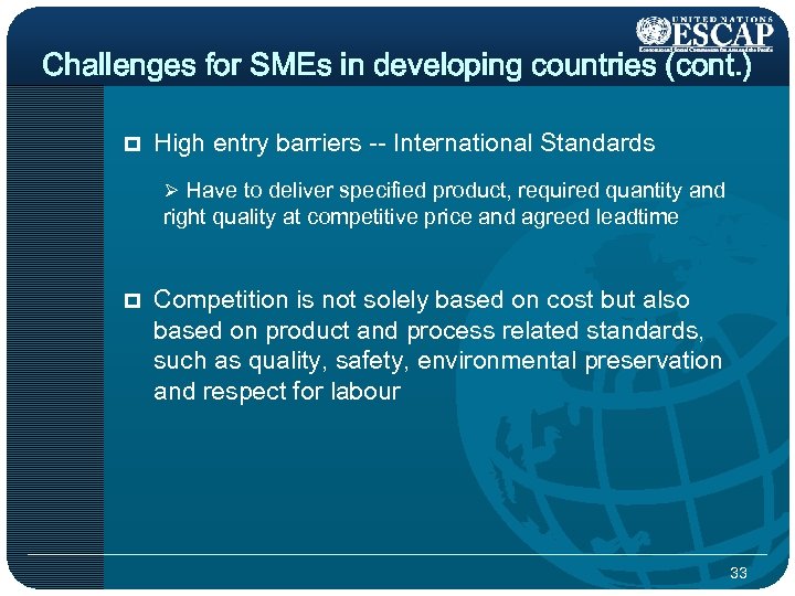 Challenges for SMEs in developing countries (cont. ) p High entry barriers -- International