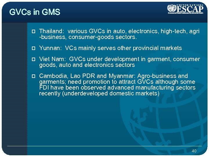 GVCs in GMS p Thailand: various GVCs in auto, electronics, high-tech, agri -business, consumer-goods