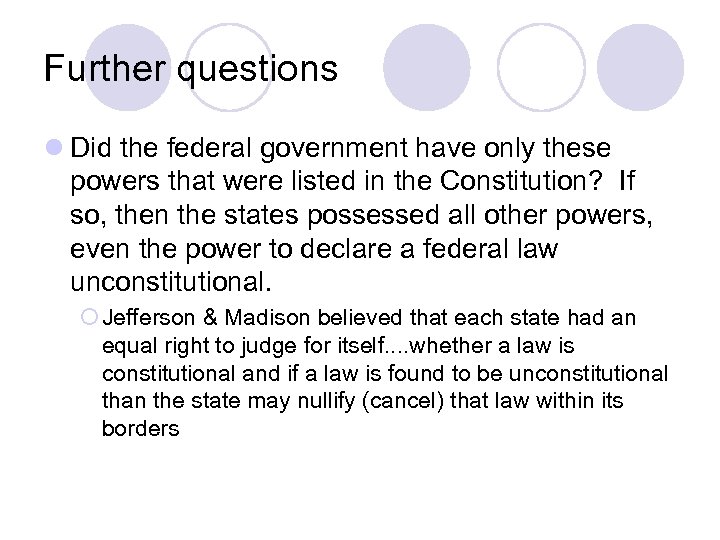 Further questions l Did the federal government have only these powers that were listed