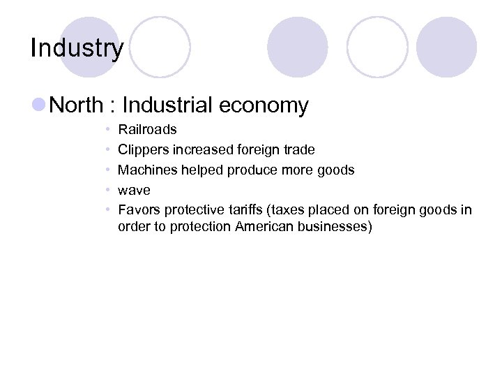 Industry l North : Industrial economy • • • Railroads Clippers increased foreign trade