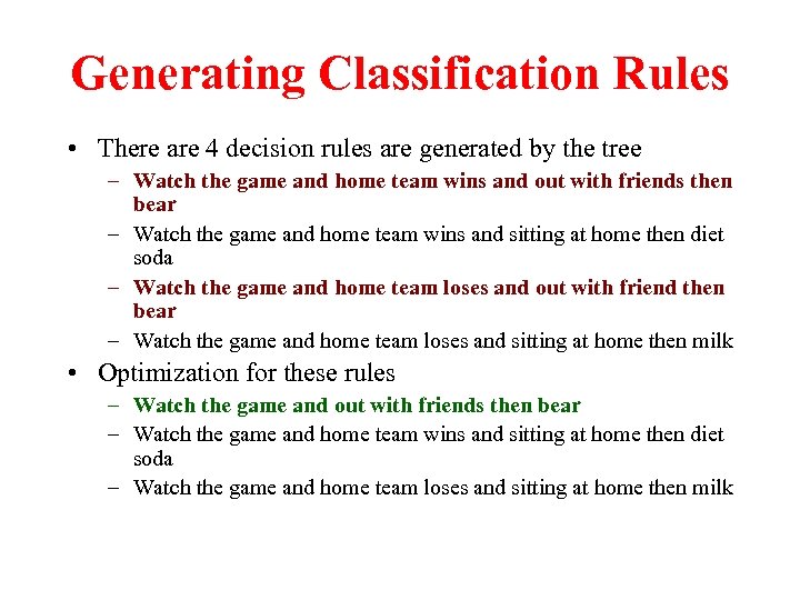 Generating Classification Rules • There are 4 decision rules are generated by the tree