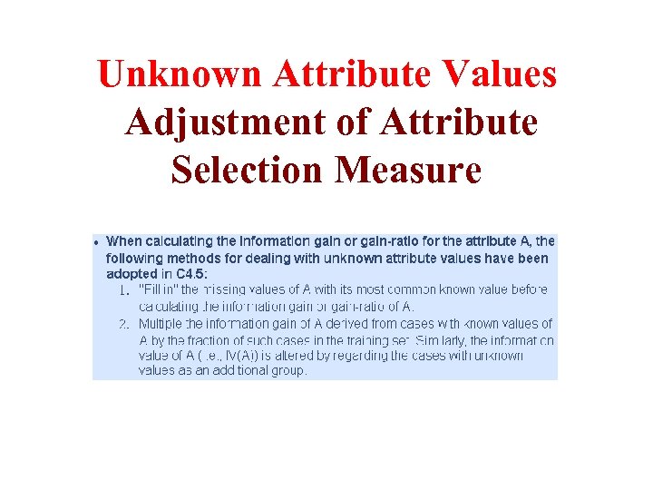 Unknown Attribute Values Adjustment of Attribute Selection Measure 