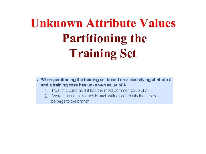 Unknown Attribute Values Partitioning the Training Set 