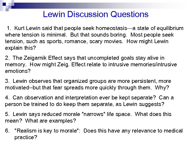 Lewin Discussion Questions 1. Kurt Lewin said that people seek homeostasis—a state of equilibrium