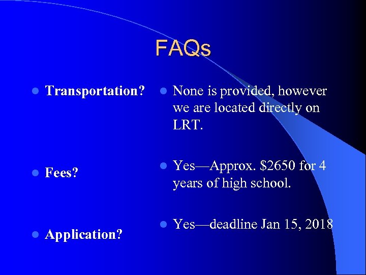 FAQs l Transportation? l None is provided, however we are located directly on LRT.