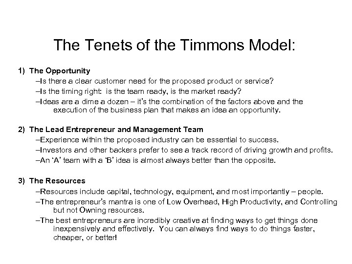 The Tenets of the Timmons Model: 1) The Opportunity –Is there a clear customer