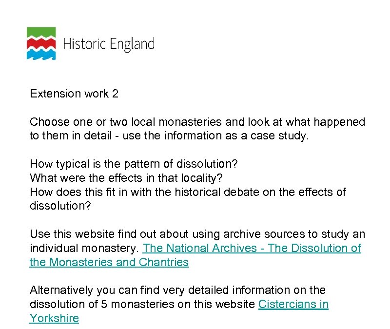 Extension work 2 Choose one or two local monasteries and look at what happened