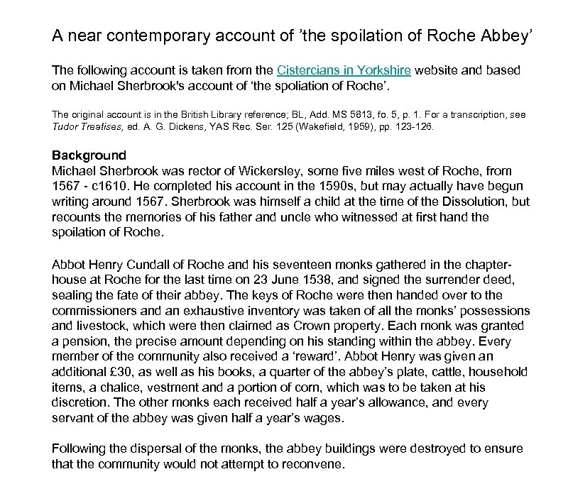A near contemporary account of ’the spoilation of Roche Abbey’ The following account is