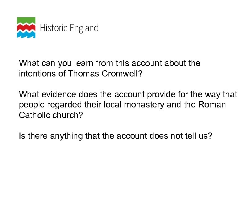 What can you learn from this account about the intentions of Thomas Cromwell? What