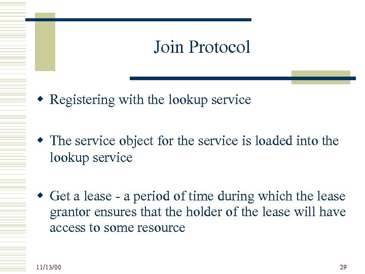 Join Protocol w Registering with the lookup service w The service object for the