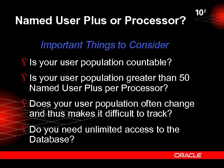 Named User Plus or Processor? Important Things to Consider Ÿ Is your user population