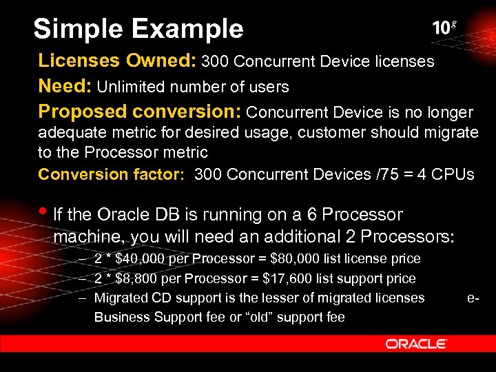 Simple Example Licenses Owned: 300 Concurrent Device licenses Need: Unlimited number of users Proposed