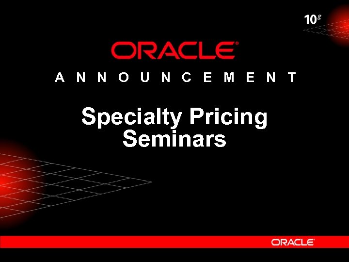 A N N O U N C E M E N T Specialty Pricing