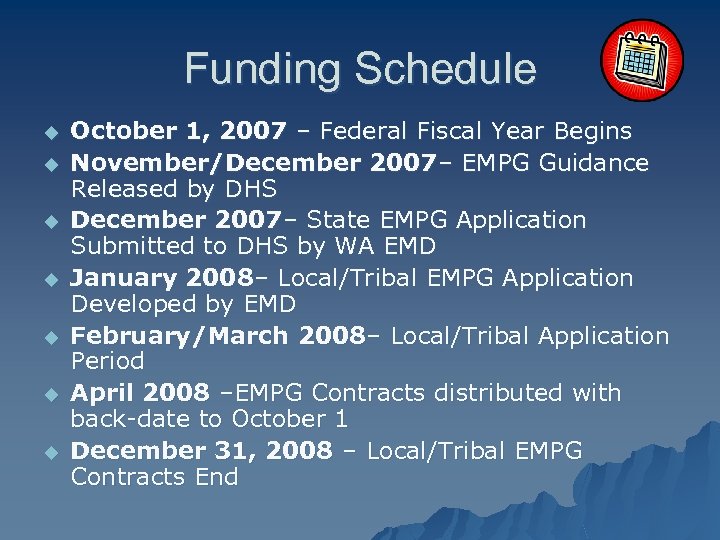 Funding Schedule u u u u October 1, 2007 – Federal Fiscal Year Begins