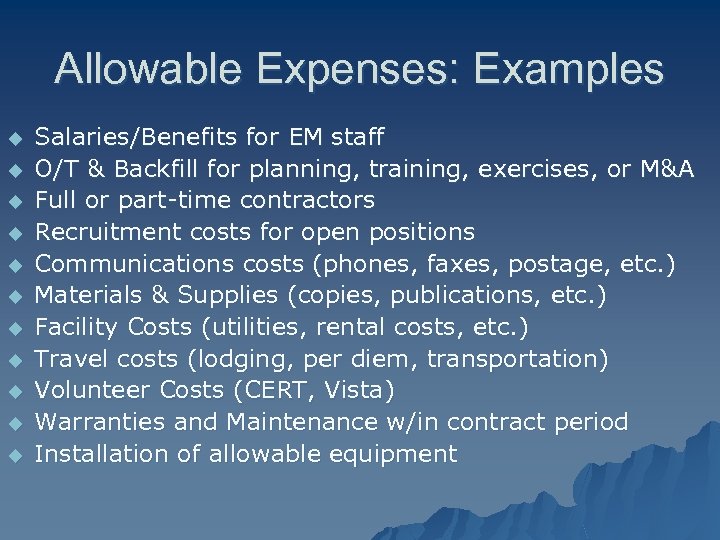 Allowable Expenses: Examples u u u Salaries/Benefits for EM staff O/T & Backfill for