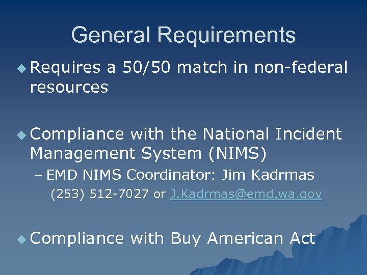 General Requirements u Requires a 50/50 match in non-federal resources u Compliance with the